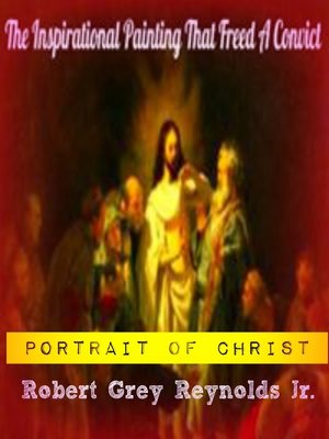 cover image of Portrait of Christ the Inspirational Painting That Freed a Convict